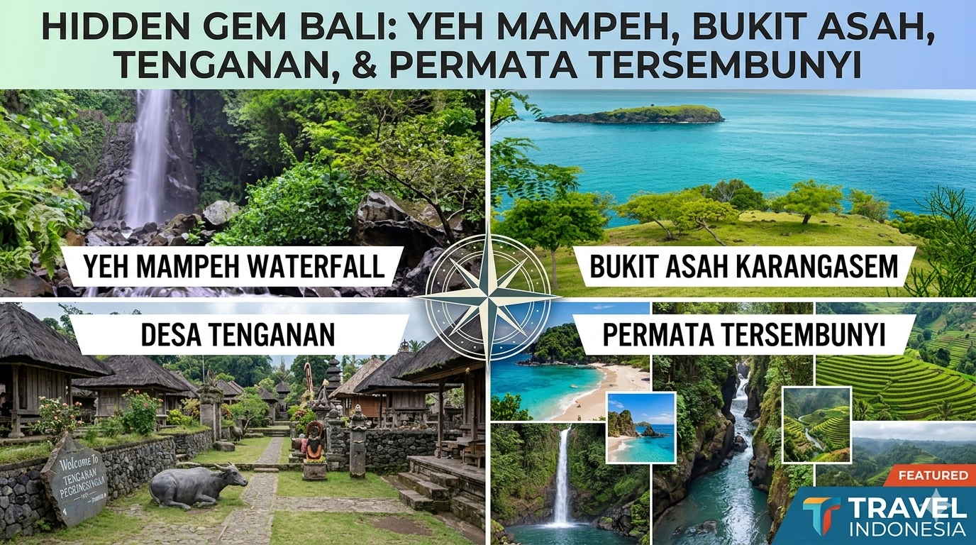 Hidden Gem Bali: Yeh Mampeh, Bukit Asah, Tenganan, & Permata Tersembunyi